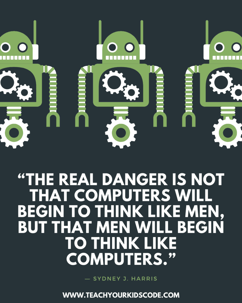 Quote image: “The real danger is not that computers will begin to think like men, but that men will begin to think like computers.” ― Sydney J. Harris